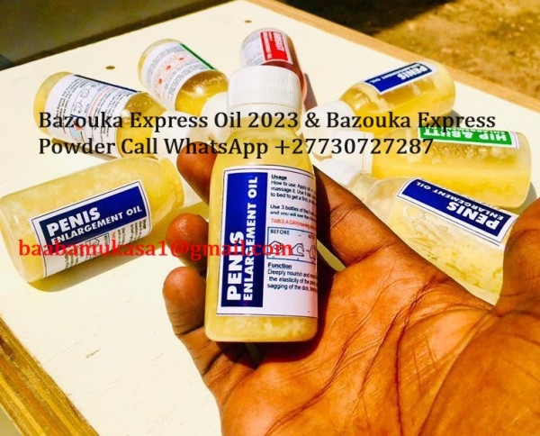 Bazouka Express Oil 2023 & Bazouka Express Powder Call WhatsApp +27730727287