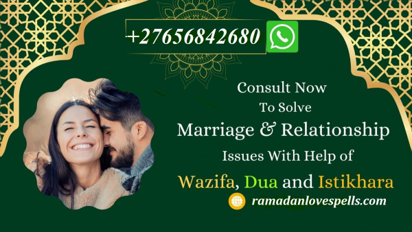 Islamic Healing Dua For Marriage And Love Issues In Kafue Town in Zambia Call ? +27656842680 Traditional Healing In Johannesburg South Africa