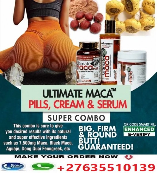 HIPS AND BIGGER BUMS ENLARGEMENTS ULTIMATE MACA PLUS+27635510139 IN SAUDI ARABIA